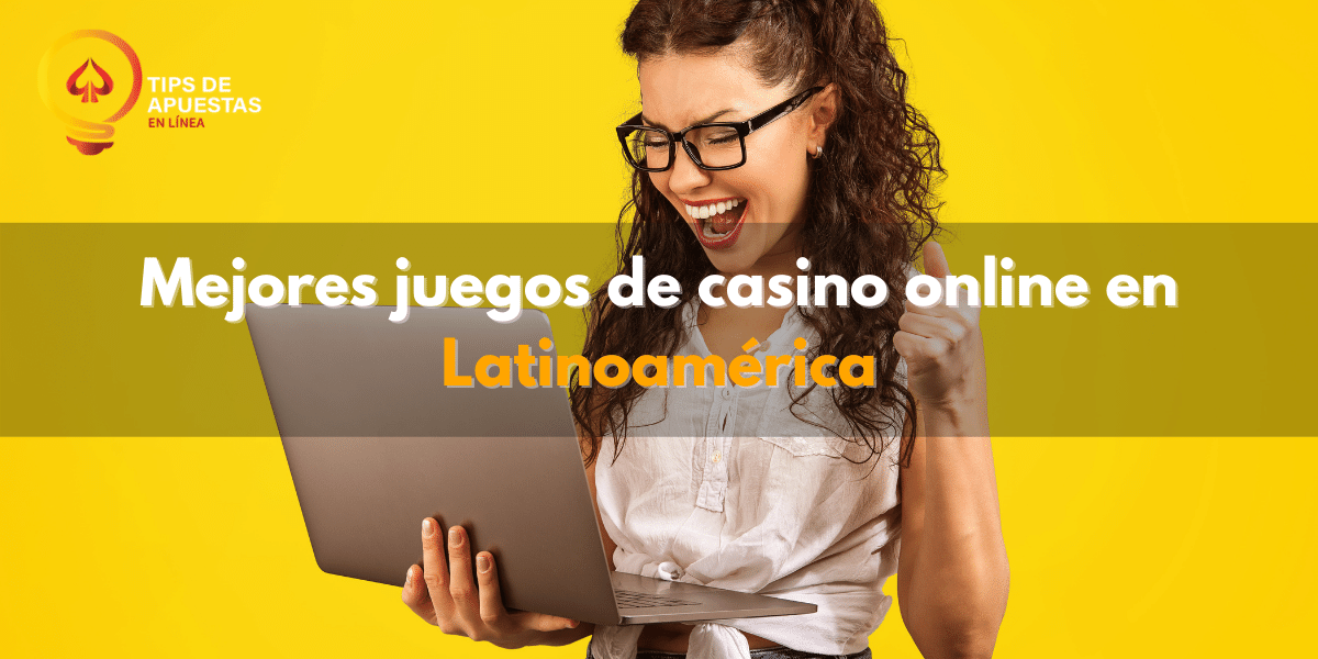 mejores-juegos-de-casino-latinoamerica