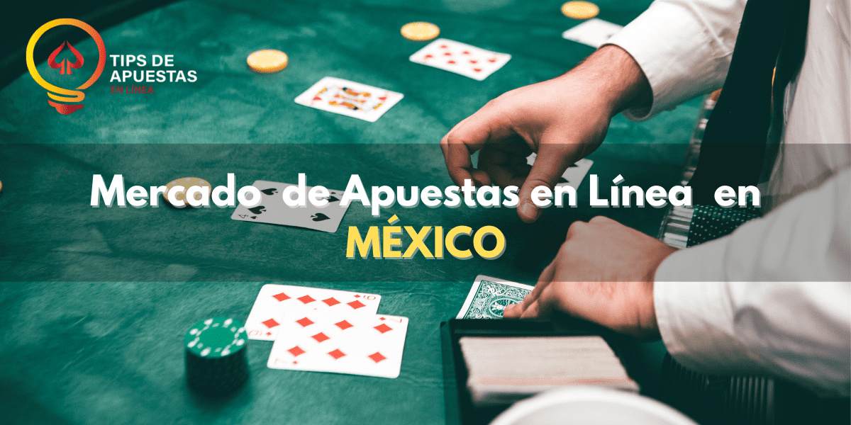 Mercado de apuestas en línea en México