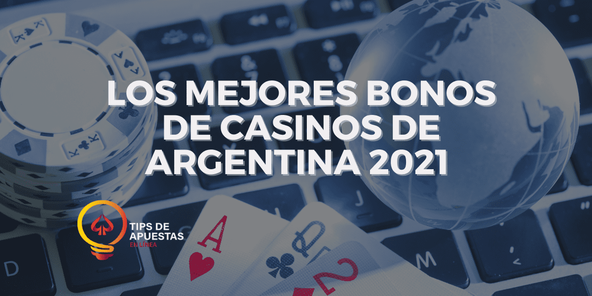 Los Mejores Bonos de Casinos de Argentina 2021