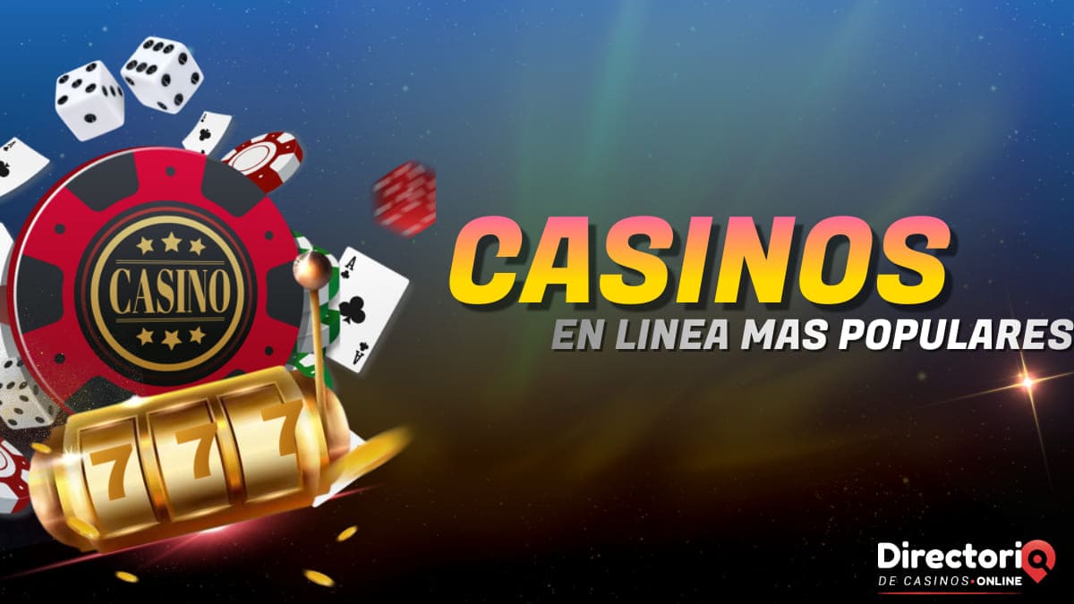Casinos en Línea más Populares.